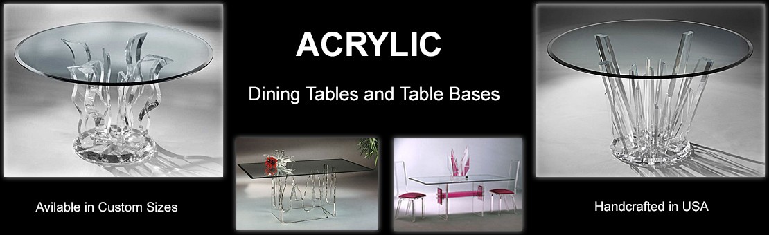 Acrylic Dining Tables and Bases